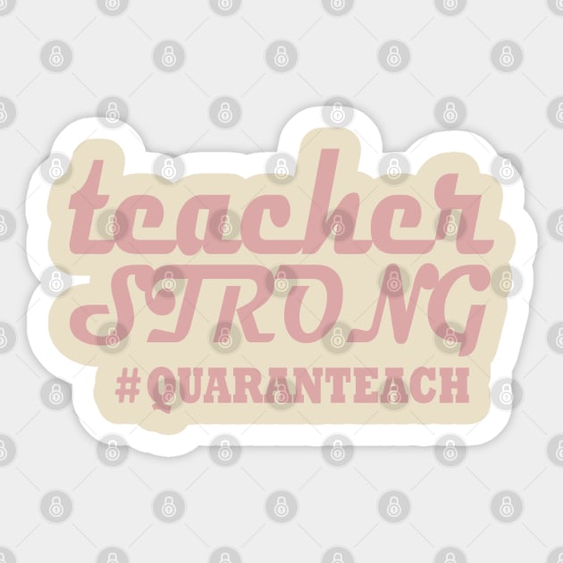 Teacher Strong #Quarantined Sticker by graficklisensick666